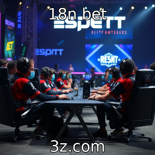 18n bet : Eventos de eSports ganham destaque global
